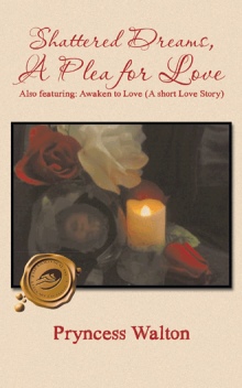 Shattered Dreams, A Plea for Love