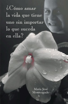 ¿Cómo amar la vida que tiene uno sin importar lo que suceda en ella?