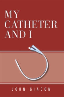 MY CATHETER AND I