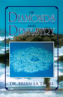 Of Diamonds and Dentistry