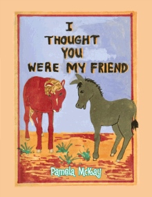 I Thought You Were My Friend