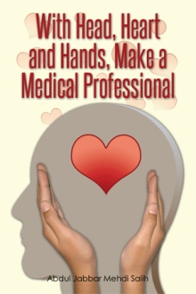 With Head, Heart and Hands, Make a Medical Professional