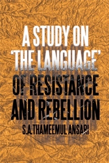 A Study on ‘the Language’ of Resistance and Rebellion