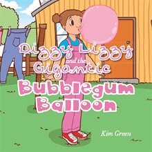 Dizzy Lizzy and the Gigantic Bubblegum Balloon