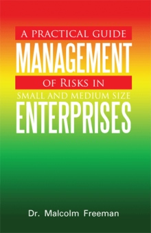 A Practical Guide - Management of Risks in Small and Medium-Size Enterprises