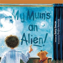My Mum's an Alien!
