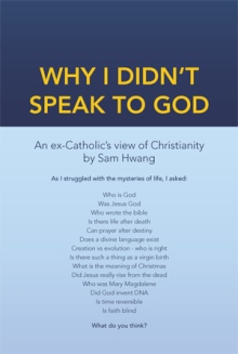 Why I Didn't Speak To God