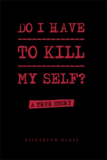 Do I Have to Kill My Self?