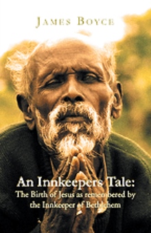 An Innkeepers Tale: The Birth of Jesus as remembered by the Innkeeper of Bethlehem