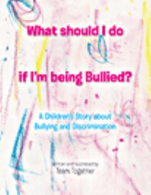 What should I do if I’m being Bullied?
