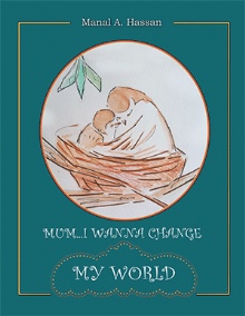 Mum... I wanna change my world