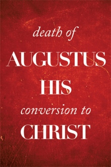 Death of Augustus his Conversion to Christ