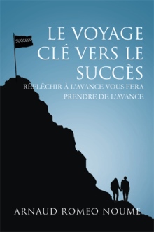 Le Voyage Clé Vers le  Succès