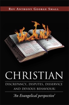 Christian discrepancy, disputes, disservice and devious behaviour:‘An Evangelical perspective’