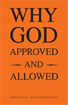 Why God Approved and Allowed
