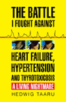 The Battle I Fought Against Heart Failure, Hypertension and Thyrotoxicosis