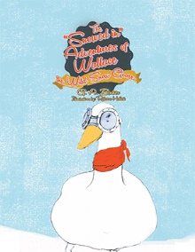 The “Snowed in” Adventures of Wallace the Wild Snow Goose