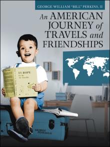 AN AMERICAN JOURNEY OF TRAVELS AND FRIENDSHIPS