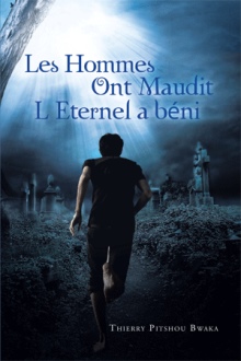 Les Hommes Ont Maudit, L'Eternel A Beni