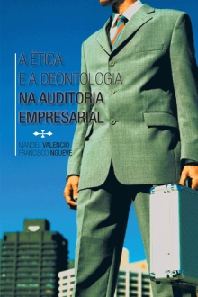 A ÉTICA E A DEONTOLOGIA NA AUDITORIA EMPRESARIAL