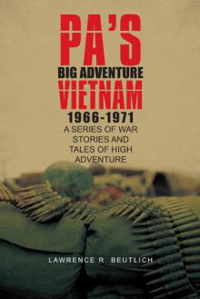 Pa's Big Adventure          Vietnam 1966-1971