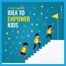 A Simple Idea to Empower Kids