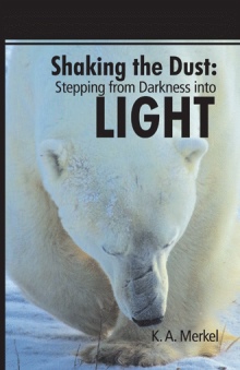 Shaking the Dust: Stepping from Darkness into Light