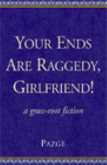 Your Ends Are Raggedy, Girlfriend!