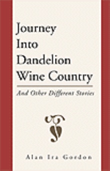 Journey Into Dandelion Wine Country