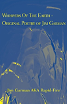 Whispers Of The Earth - Original Poetry of Jim Garman
