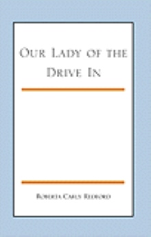 Our Lady of the Drive In