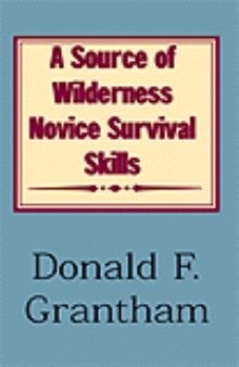 A Source of Wilderness Novice Survival Skills