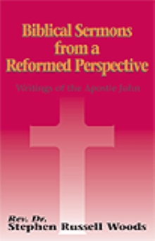 Biblical Sermons from a Reformed Perspective