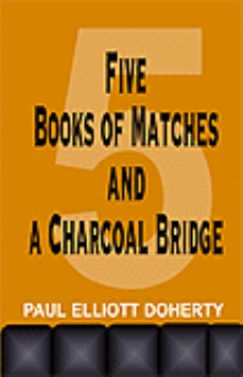 Five Books of Matches and a Charcoal Bridge