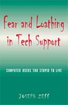 Fear and Loathing in Tech Support