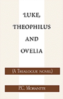 LUKE, THEOPHILUS AND OVELIA