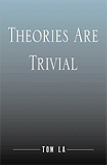 Theories Are Trivial