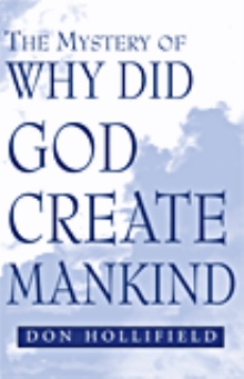 The Mystery of Why Did God Create Mankind