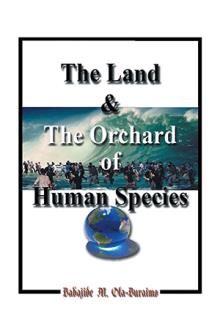 The Land & The Orchard Of Human Species