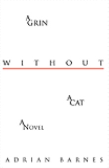 A Grin Without a Cat:  A Novel
