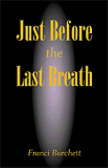 Just Before the Last Breath