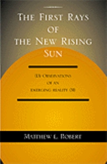 The First Rays of the New Rising Sun