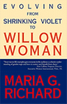 Evolving from Shrinking Violet to Willow Woman