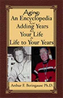 Aging: An Encyclopedia for Adding Years to Your Life and Life to Your Years