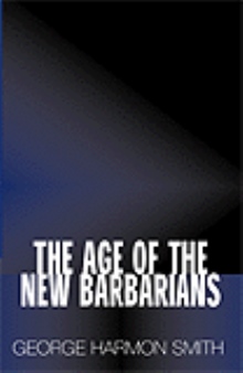 The Age of the New Barbarians