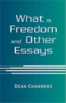 What is Freedom and Other Essays
