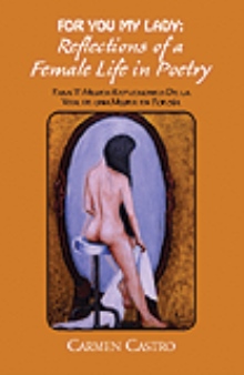 For You My Lady: Reflections Of A Female Life in Poetry