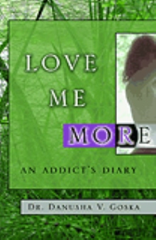 Love Me More: An Addict's Diary