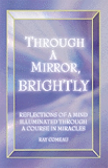 Through a Mirror, Brightly