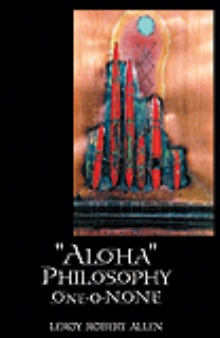 ''Aloha'' Philosophy One-0-NONE